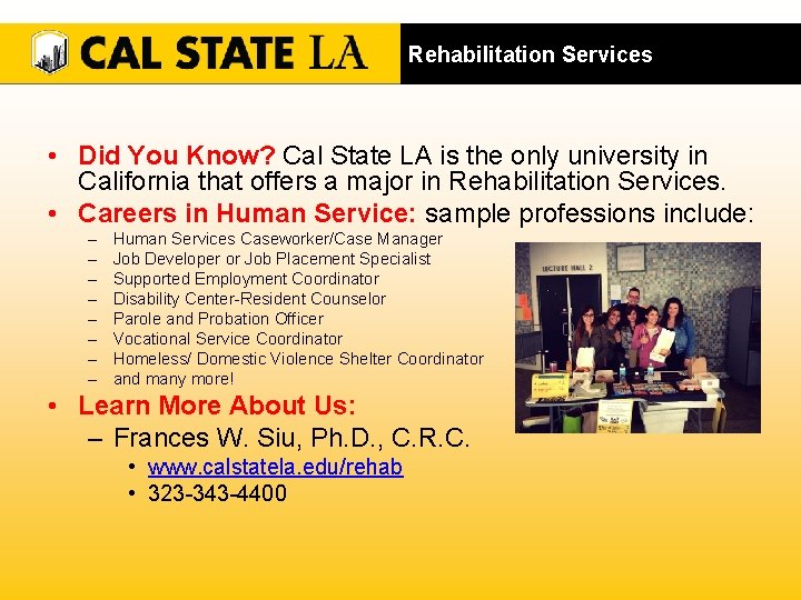 Rehabilitation Services • Did You Know? Cal State LA is the only university in