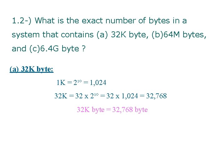 1. 2 -) What is the exact number of bytes in a system that