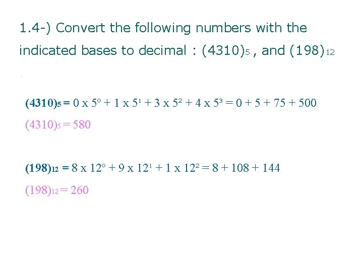1. 4 -) Convert the following numbers with the indicated bases to decimal :