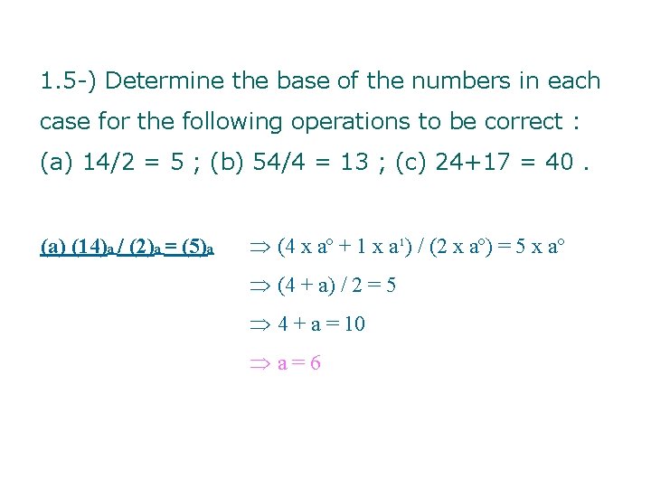1. 5 -) Determine the base of the numbers in each case for the