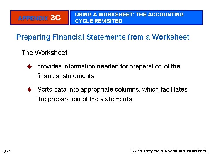 APPENDIX 3 C USING A WORKSHEET: THE ACCOUNTING CYCLE REVISITED Preparing Financial Statements from