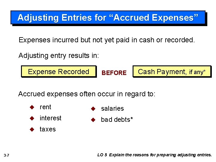 Adjusting Entries for “Accrued Expenses” Expenses incurred but not yet paid in cash or