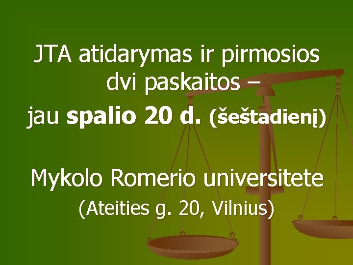 JTA atidarymas ir pirmosios dvi paskaitos – jau spalio 20 d. (šeštadienį) Mykolo Romerio