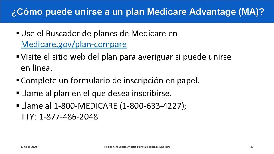 ¿Cómo puede unirse a un plan Medicare Advantage (MA)? § Use el Buscador de