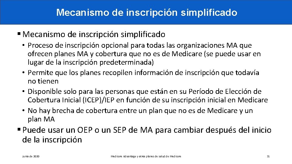 Mecanismo de inscripción simplificado § Mecanismo de inscripción simplificado • Proceso de inscripción opcional
