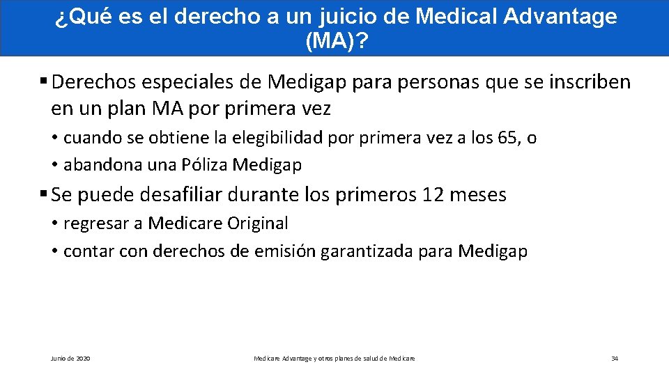 ¿Qué es el derecho a un juicio de Medical Advantage (MA)? § Derechos especiales