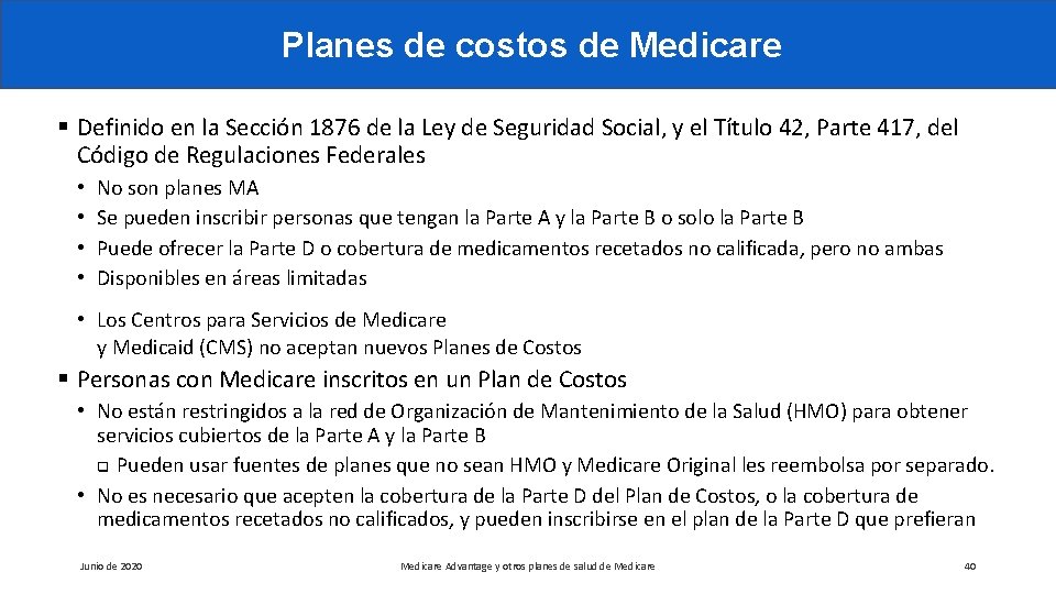Planes de costos de Medicare § Definido en la Sección 1876 de la Ley