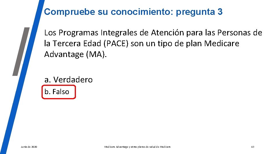 Compruebe su conocimiento: pregunta 3 Los Programas Integrales de Atención para las Personas de