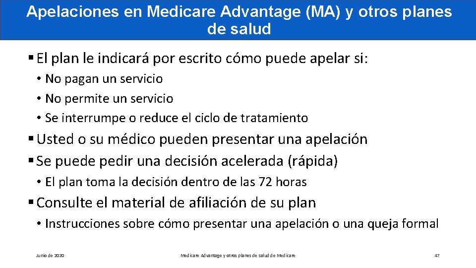 Apelaciones en Medicare Advantage (MA) y otros planes de salud § El plan le