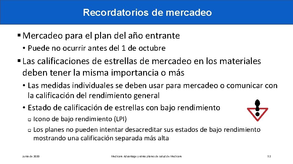 Recordatorios de mercadeo § Mercadeo para el plan del año entrante • Puede no