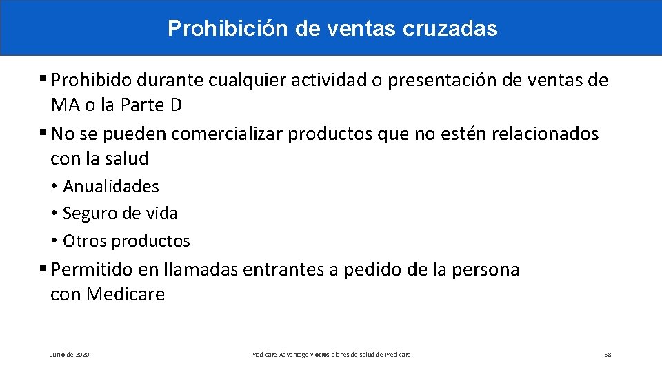 Prohibición de ventas cruzadas § Prohibido durante cualquier actividad o presentación de ventas de