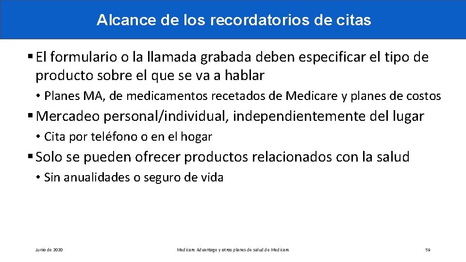 Alcance de los recordatorios de citas § El formulario o la llamada grabada deben