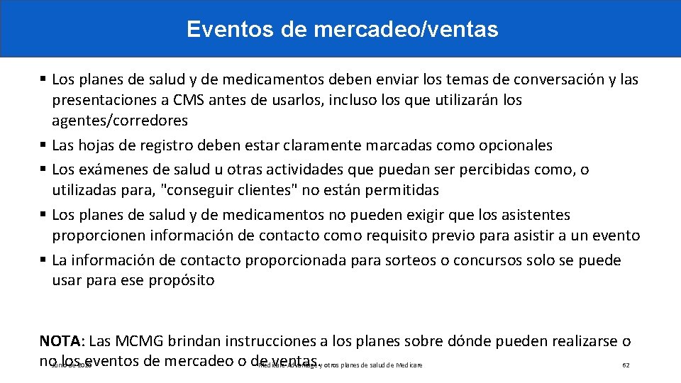 Eventos de mercadeo/ventas § Los planes de salud y de medicamentos deben enviar los