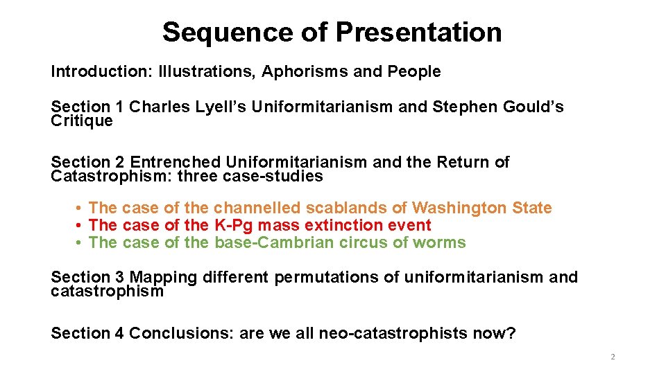 Sequence of Presentation Introduction: Illustrations, Aphorisms and People Section 1 Charles Lyell’s Uniformitarianism and