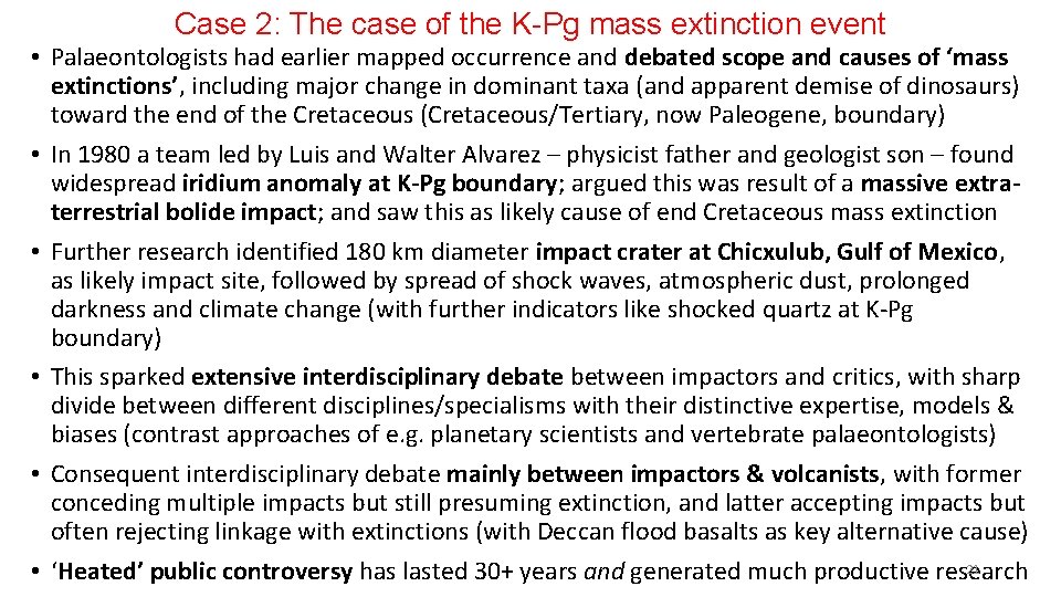 Case 2: The case of the K-Pg mass extinction event • Palaeontologists had earlier