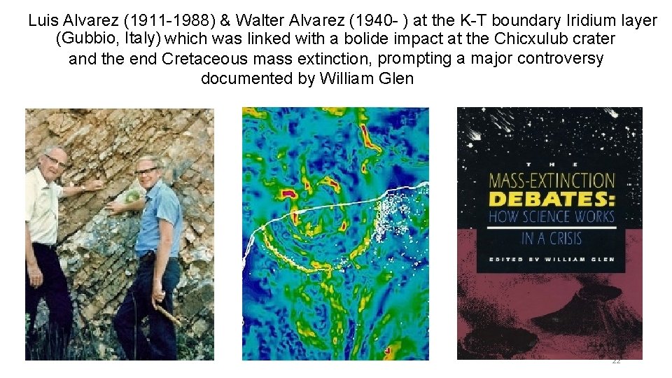 Luis Alvarez (1911 -1988) & Walter Alvarez (1940 - ) at the K-T boundary