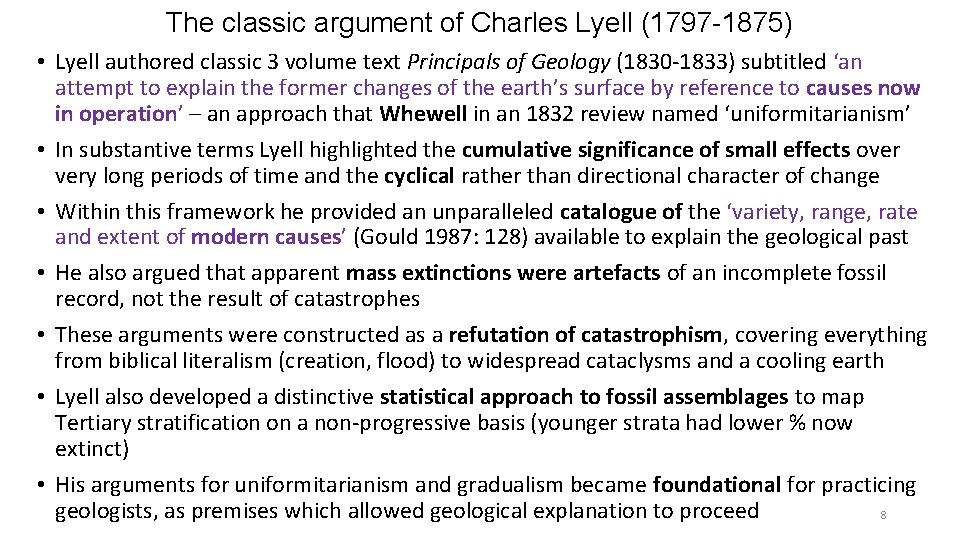 The classic argument of Charles Lyell (1797 -1875) • Lyell authored classic 3 volume