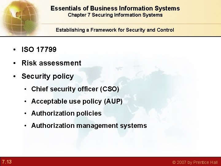 Essentials of Business Information Systems Chapter 7 Securing Information Systems Establishing a Framework for