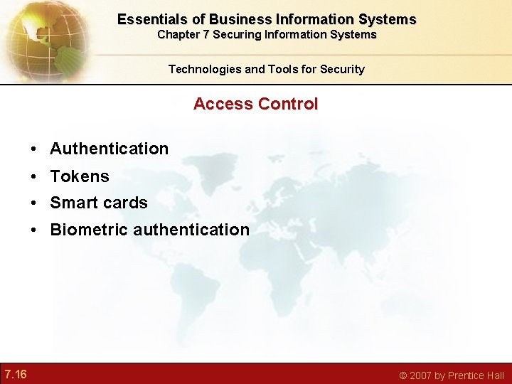 Essentials of Business Information Systems Chapter 7 Securing Information Systems Technologies and Tools for