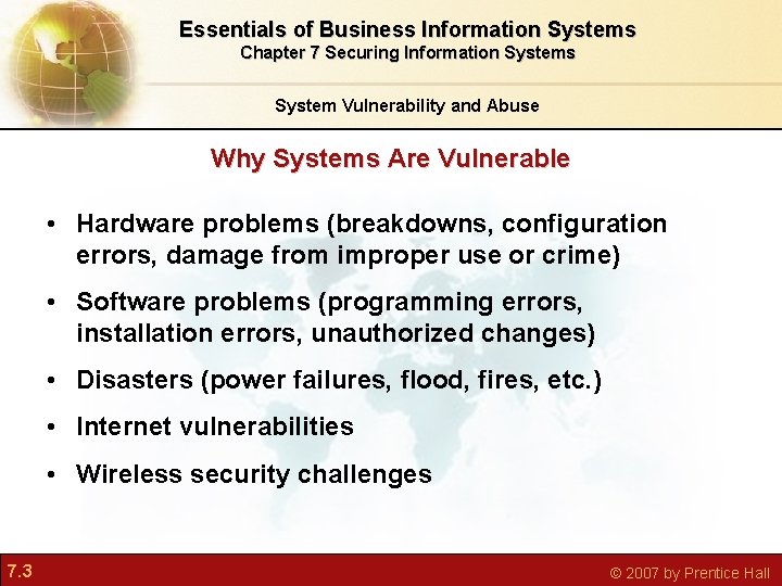 Essentials of Business Information Systems Chapter 7 Securing Information Systems System Vulnerability and Abuse