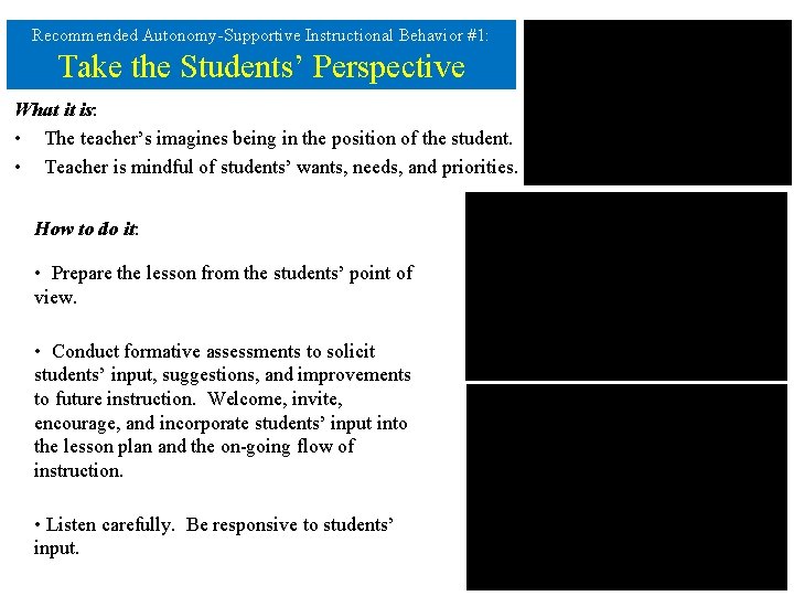 Recommended Autonomy-Supportive Instructional Behavior #1: Take the Students’ Perspective What it is: • The Recommended Autonomy-Supportive Instructional Behavior #1: Take the Students’ Perspective What it is: • The