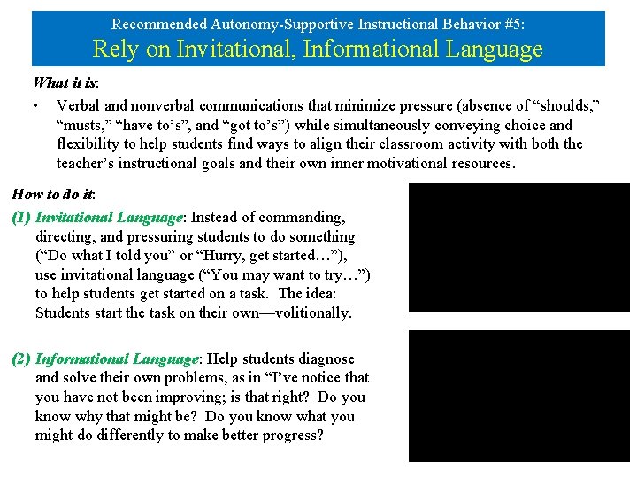Recommended Autonomy-Supportive Instructional Behavior #5: Rely on Invitational, Informational Language What it is: • Recommended Autonomy-Supportive Instructional Behavior #5: Rely on Invitational, Informational Language What it is: •