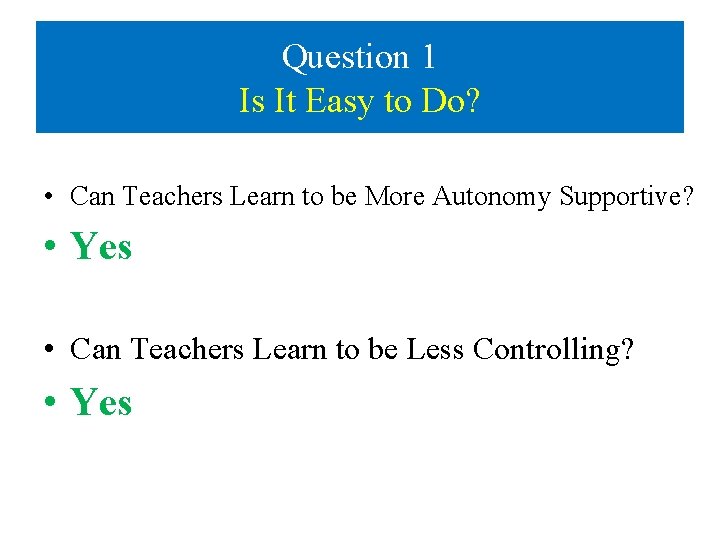 Question 1 Is It Easy to Do? • Can Teachers Learn to be More Question 1 Is It Easy to Do? • Can Teachers Learn to be More