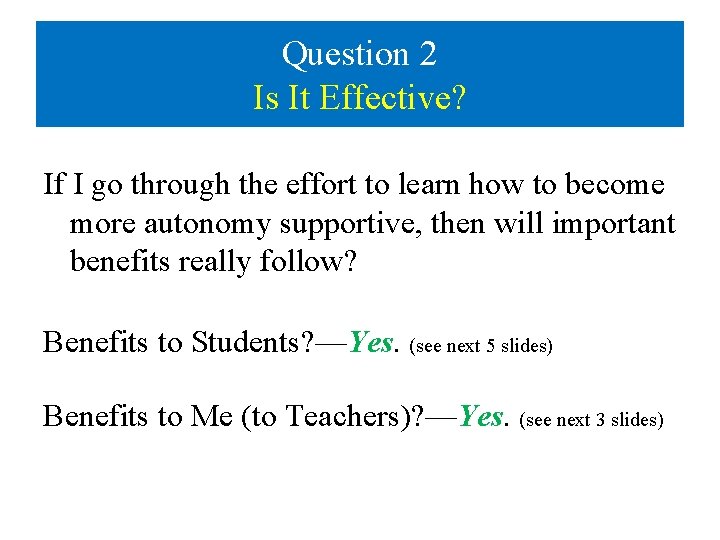 Question 2 Is It Effective? If I go through the effort to learn how Question 2 Is It Effective? If I go through the effort to learn how