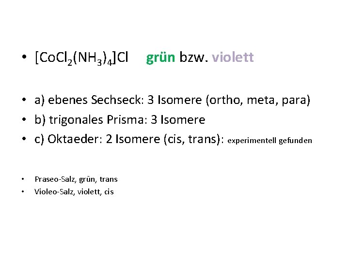  • [Co. Cl 2(NH 3)4]Cl grün bzw. violett • a) ebenes Sechseck: 3