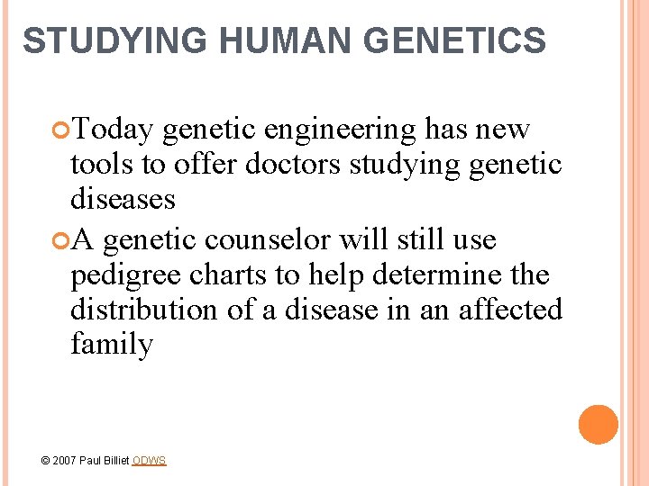 STUDYING HUMAN GENETICS Today genetic engineering has new tools to offer doctors studying genetic