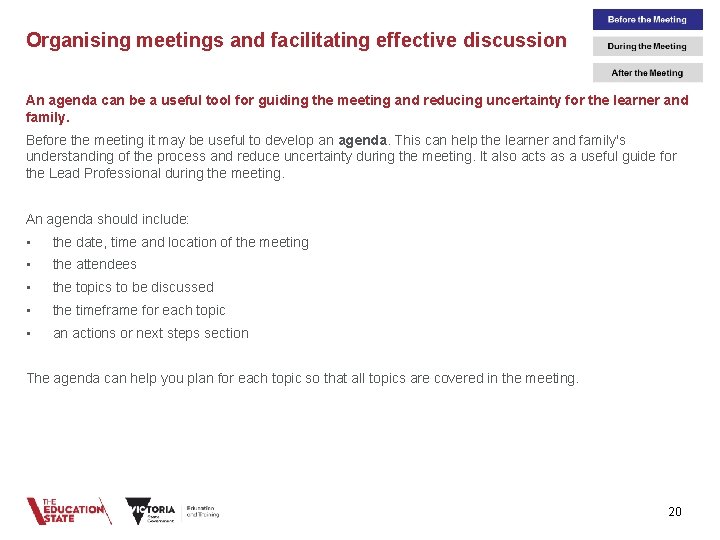 Organising meetings and facilitating effective discussion An agenda can be a useful tool for