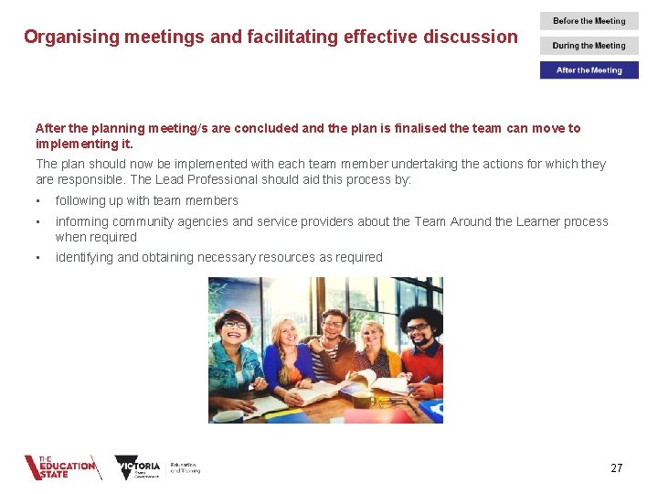 Organising meetings and facilitating effective discussion After the planning meeting/s are concluded and the