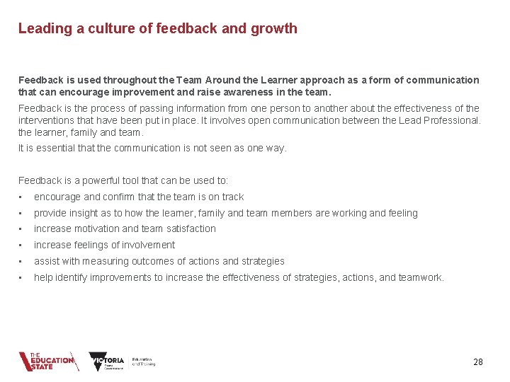 Leading a culture of feedback and growth Feedback is used throughout the Team Around