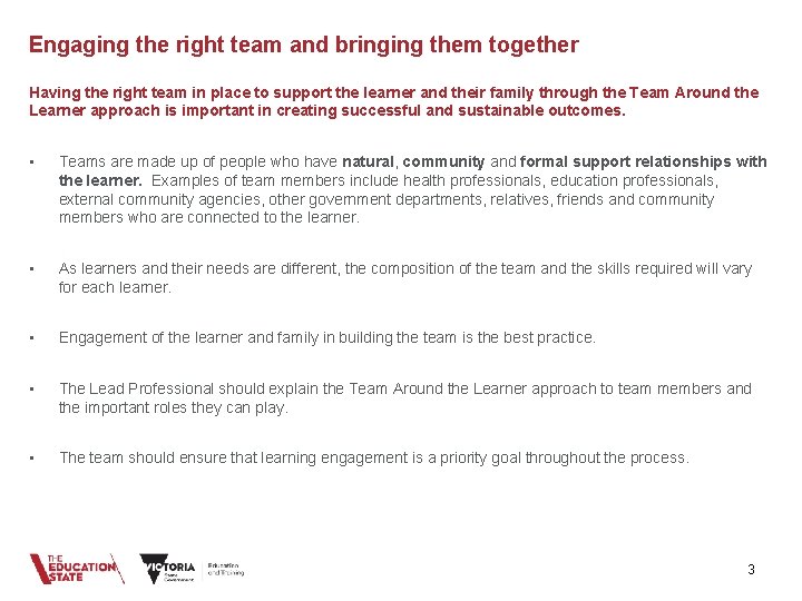 Engaging the right team and bringing them together Having the right team in place