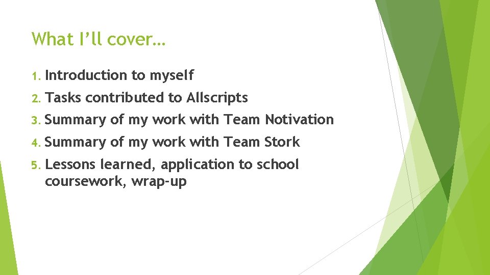 What I’ll cover… 1. Introduction 2. Tasks to myself contributed to Allscripts 3. Summary