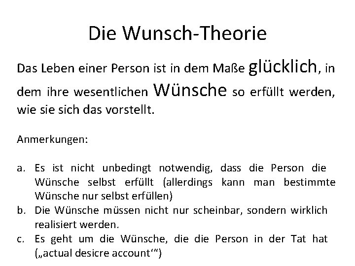 Die Wunsch-Theorie Das Leben einer Person ist in dem Maße glücklich, in dem ihre Die Wunsch-Theorie Das Leben einer Person ist in dem Maße glücklich, in dem ihre