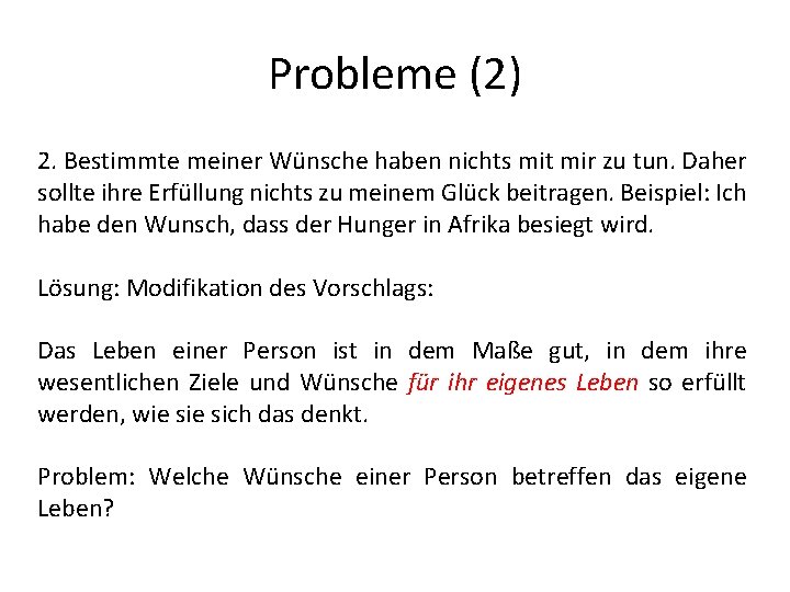 Probleme (2) 2. Bestimmte meiner Wünsche haben nichts mit mir zu tun. Daher sollte Probleme (2) 2. Bestimmte meiner Wünsche haben nichts mit mir zu tun. Daher sollte