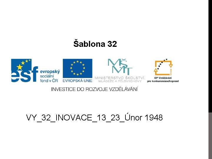 Šablona 32 VY_32_INOVACE_13_23_Únor 1948 