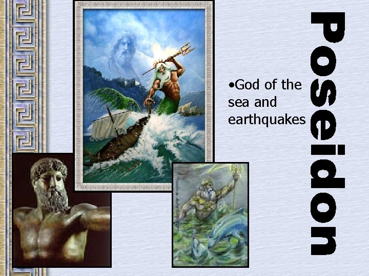  • God of the sea and earthquakes 