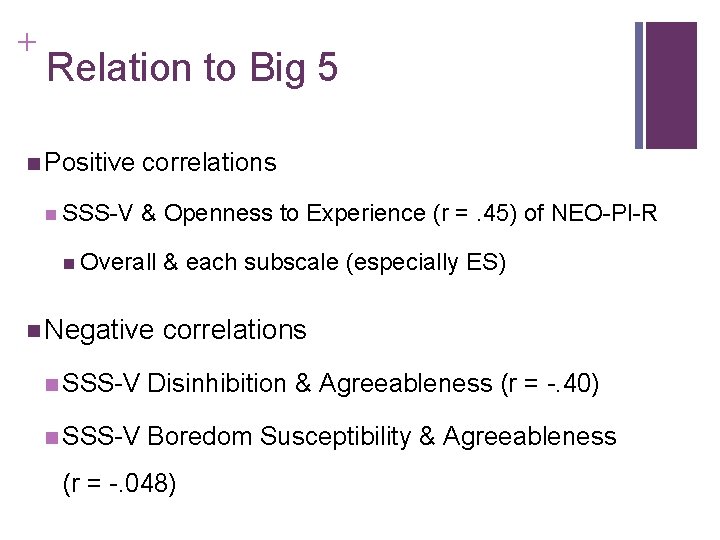 + Relation to Big 5 n Positive n SSS-V correlations & Openness to Experience