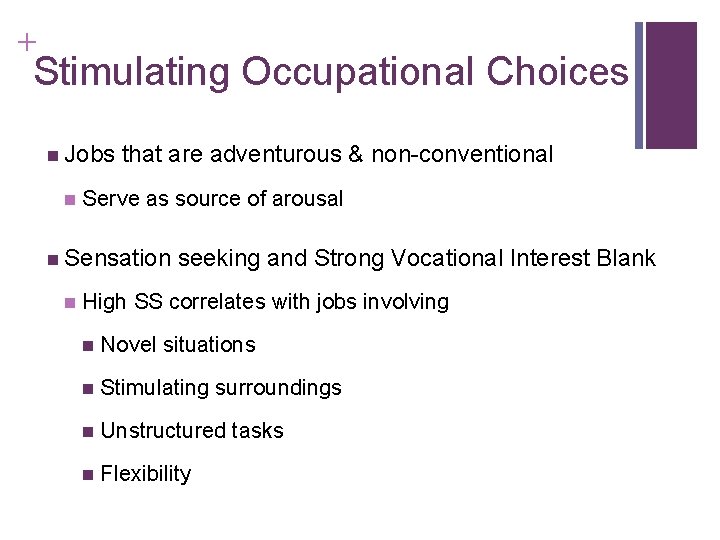 + Stimulating Occupational Choices n Jobs n that are adventurous & non-conventional Serve as