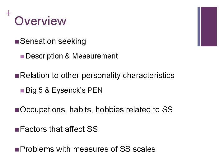 + Overview n Sensation seeking n Description n Relation n Big & Measurement to