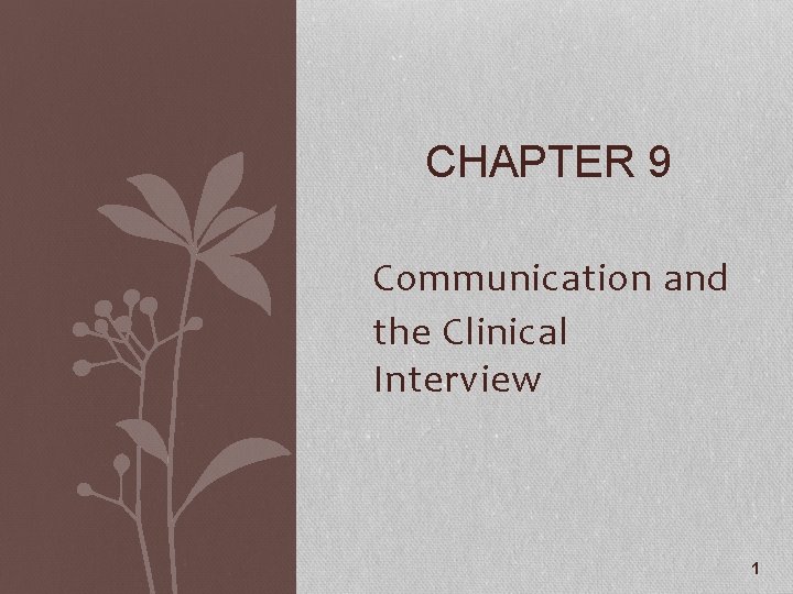 CHAPTER 9 Communication and the Clinical Interview 1 