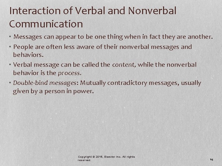 Interaction of Verbal and Nonverbal Communication • Messages can appear to be one thing