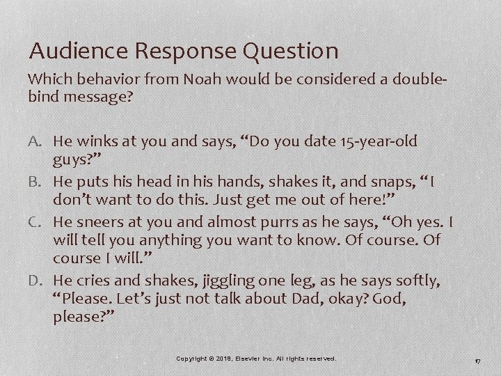 Audience Response Question Which behavior from Noah would be considered a doublebind message? A.