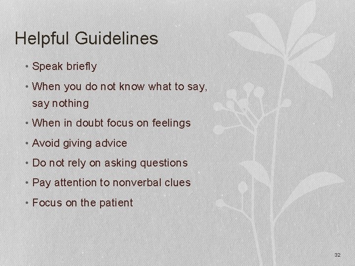 Helpful Guidelines • Speak briefly • When you do not know what to say,