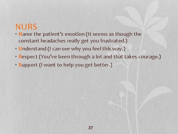 NURS • Name the patient’s emotion (It seems as though the constant headaches really