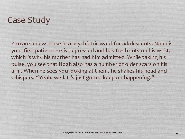 Case Study You are a new nurse in a psychiatric ward for adolescents. Noah