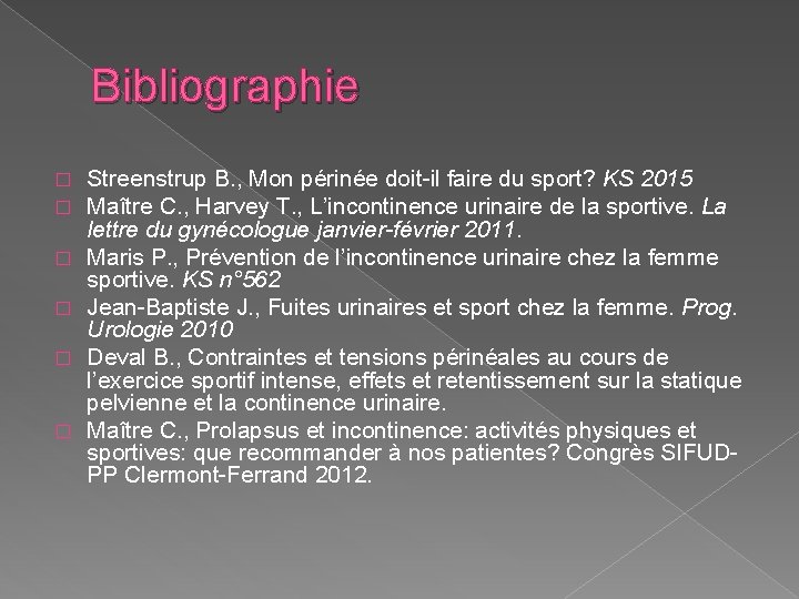 Bibliographie � � � Streenstrup B. , Mon périnée doit-il faire du sport? KS