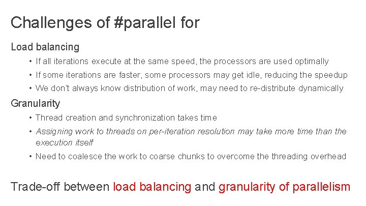 Challenges of #parallel for Load balancing • If all iterations execute at the same